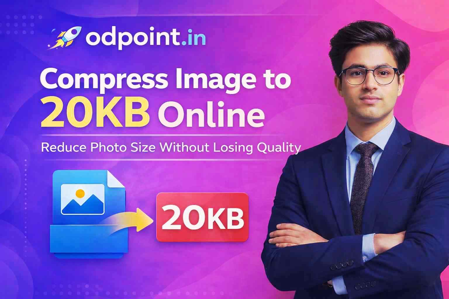 Compress Image to 20KB Online – Reduce Photo Size Without Losing Quality - ODPOINT Blog